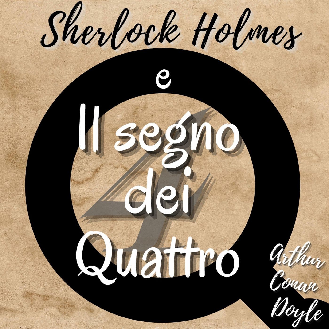 Sherlock Holmes e il segno dei Quattro - Arthur Conan Doyle - Audiolibro completo - Podcasts
