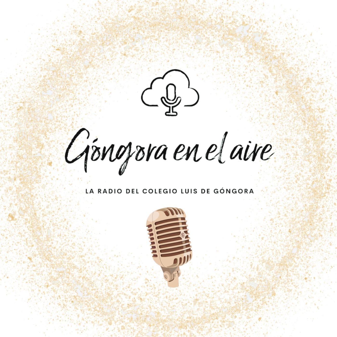 "Góngora en el Aire", la radio del Colegio Luis de Góngora - Podcasts