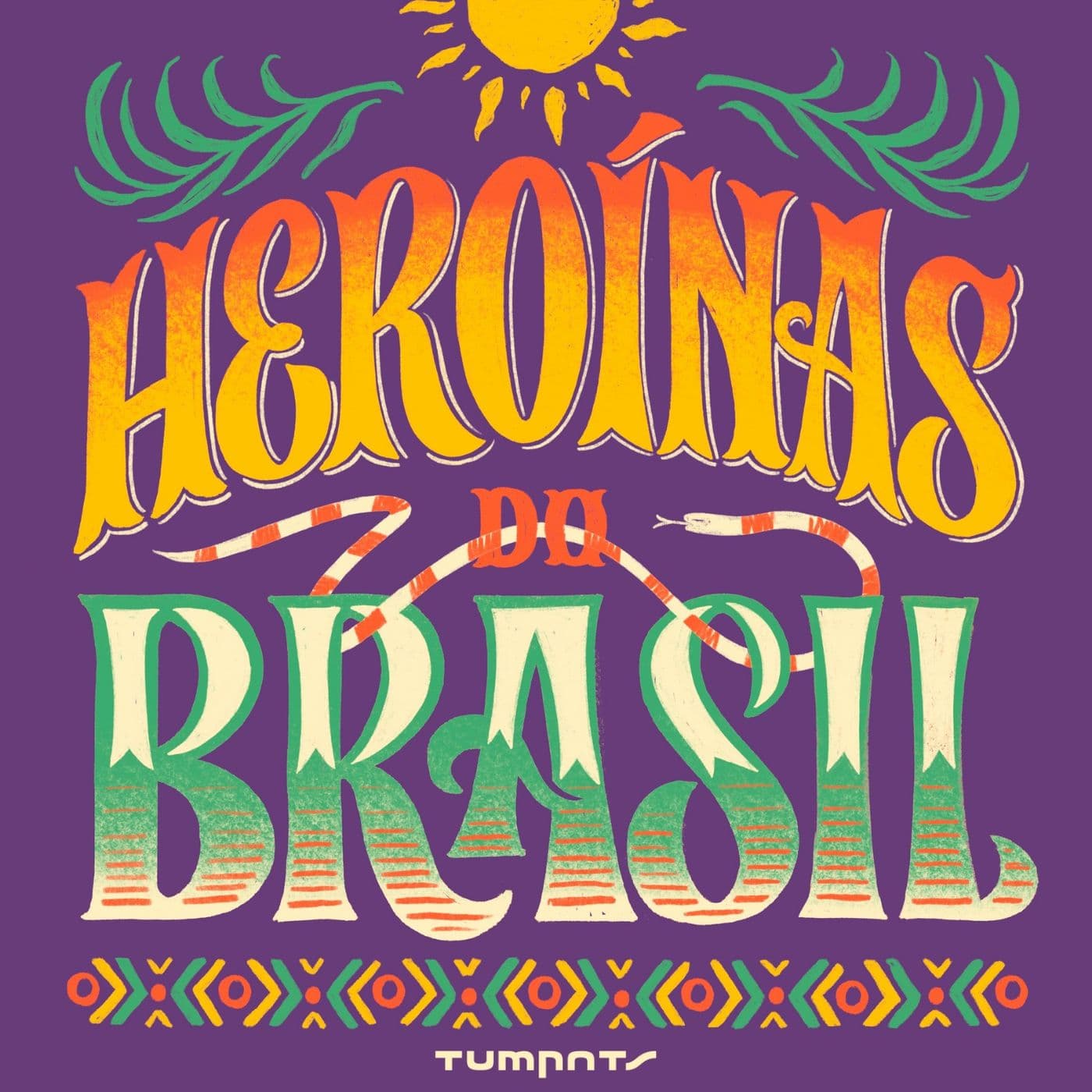 Heroínas do Brasil - Podcasts