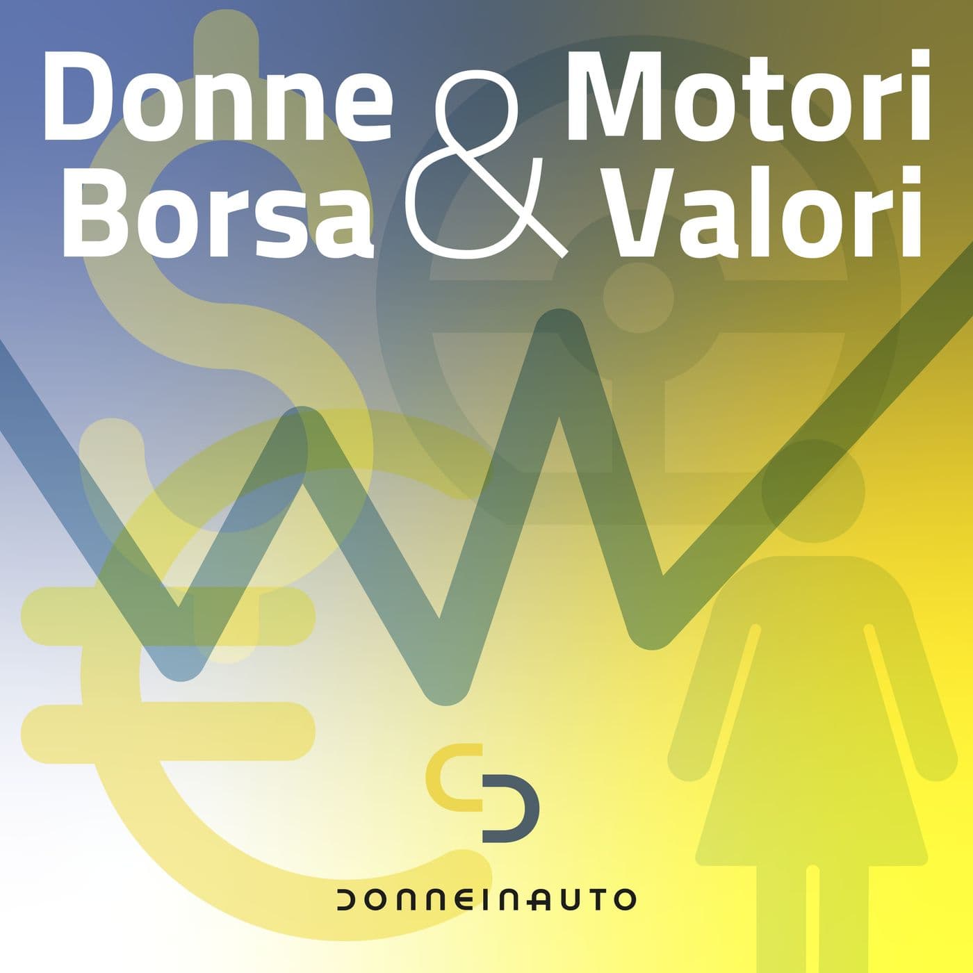 Donne e Motori, Borsa e Valori - Podcasts