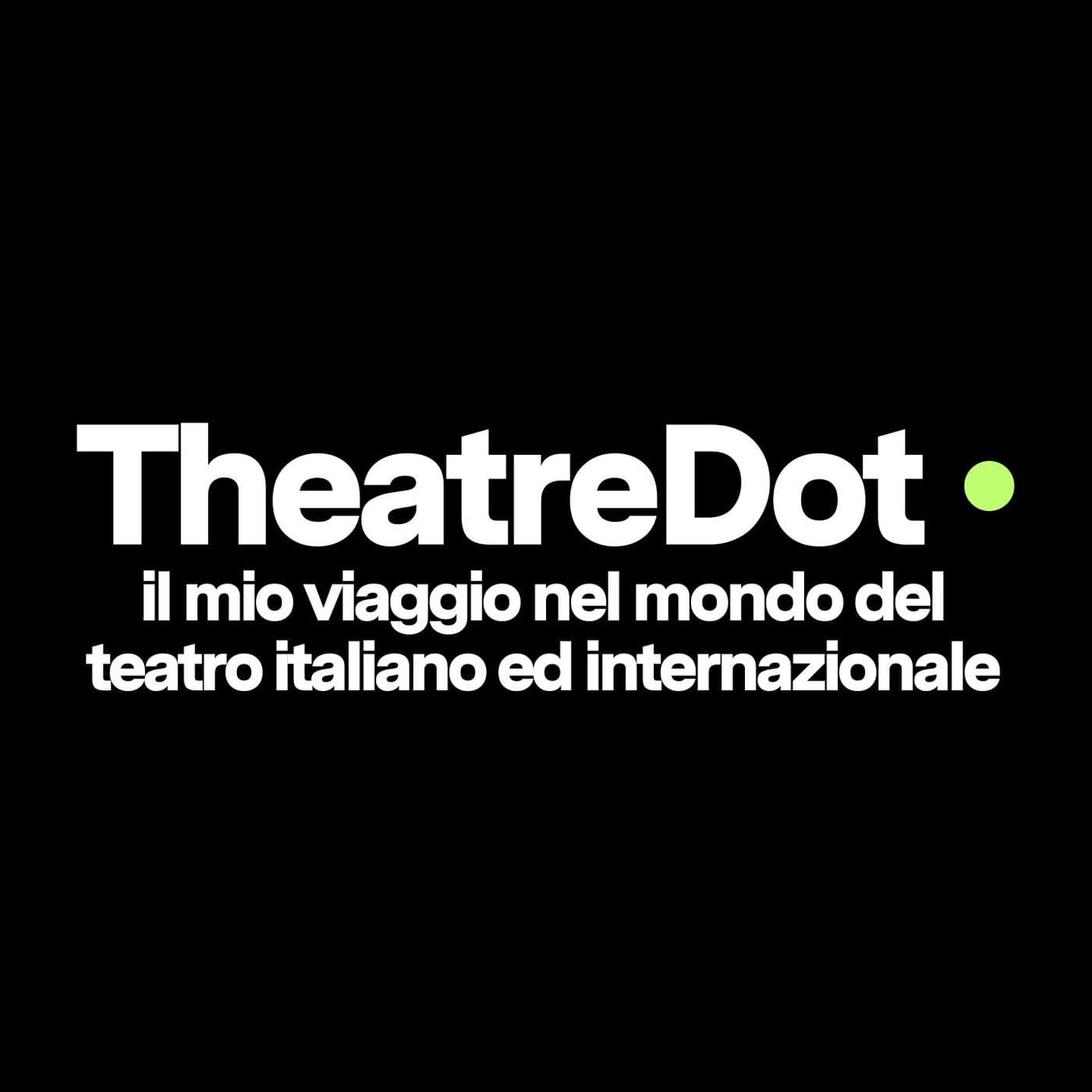TheatreDot - Podcasts