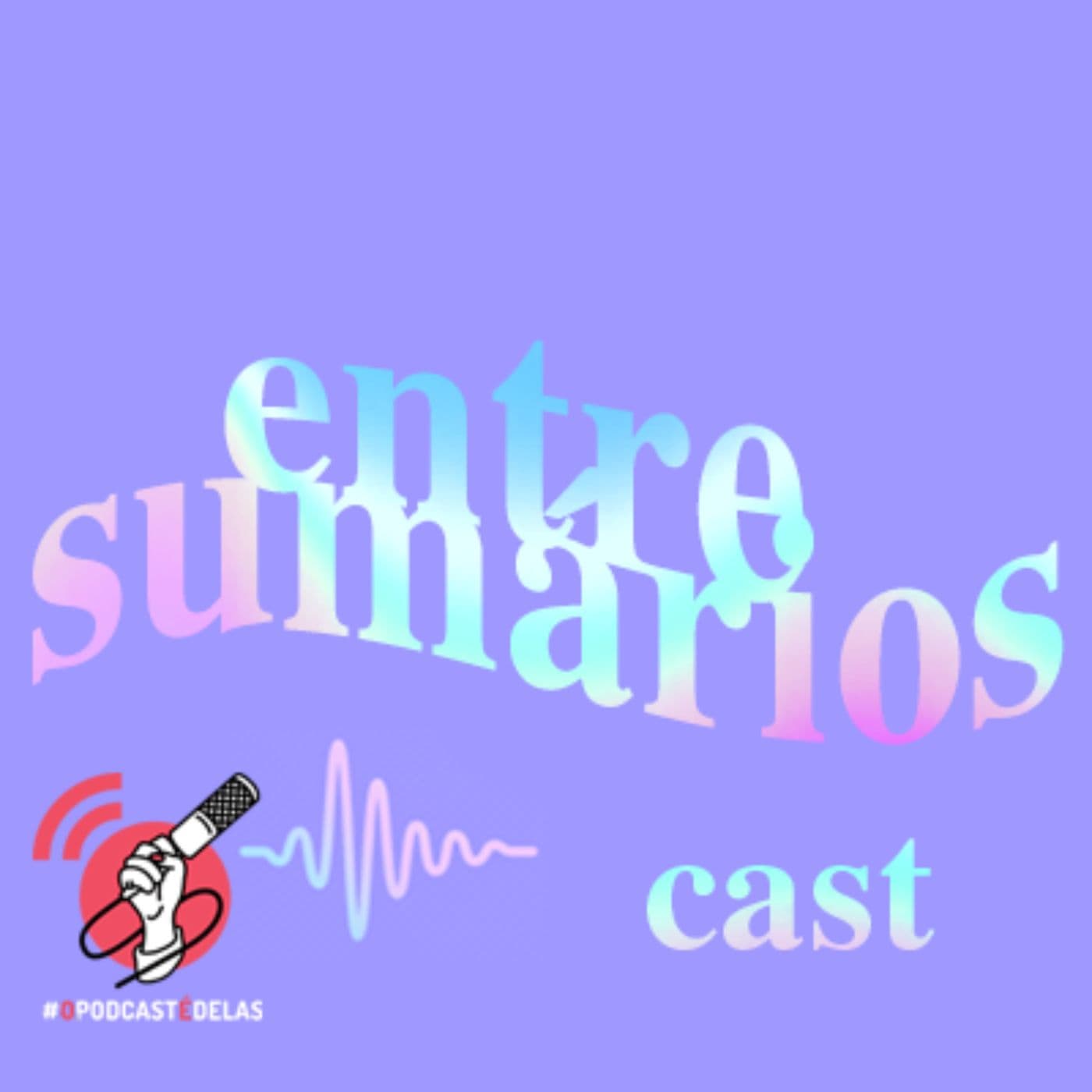 Entre Sumários Cast - Podcasts