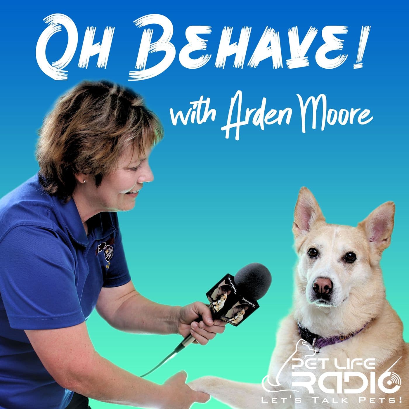 Oh Behave with Arden Moore - Harmony in the household with your pets Recommended by Oprah - Podcasts