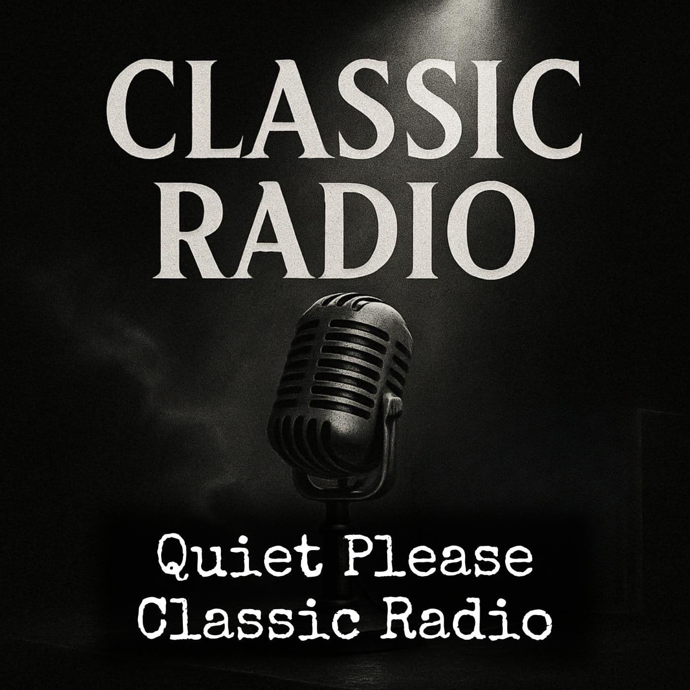 Quiet Please - Classic Radio - Podcasts
