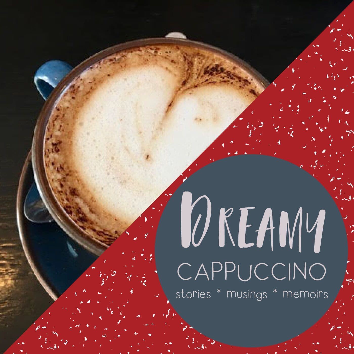 Dreamy Cappuccino - Podcasts