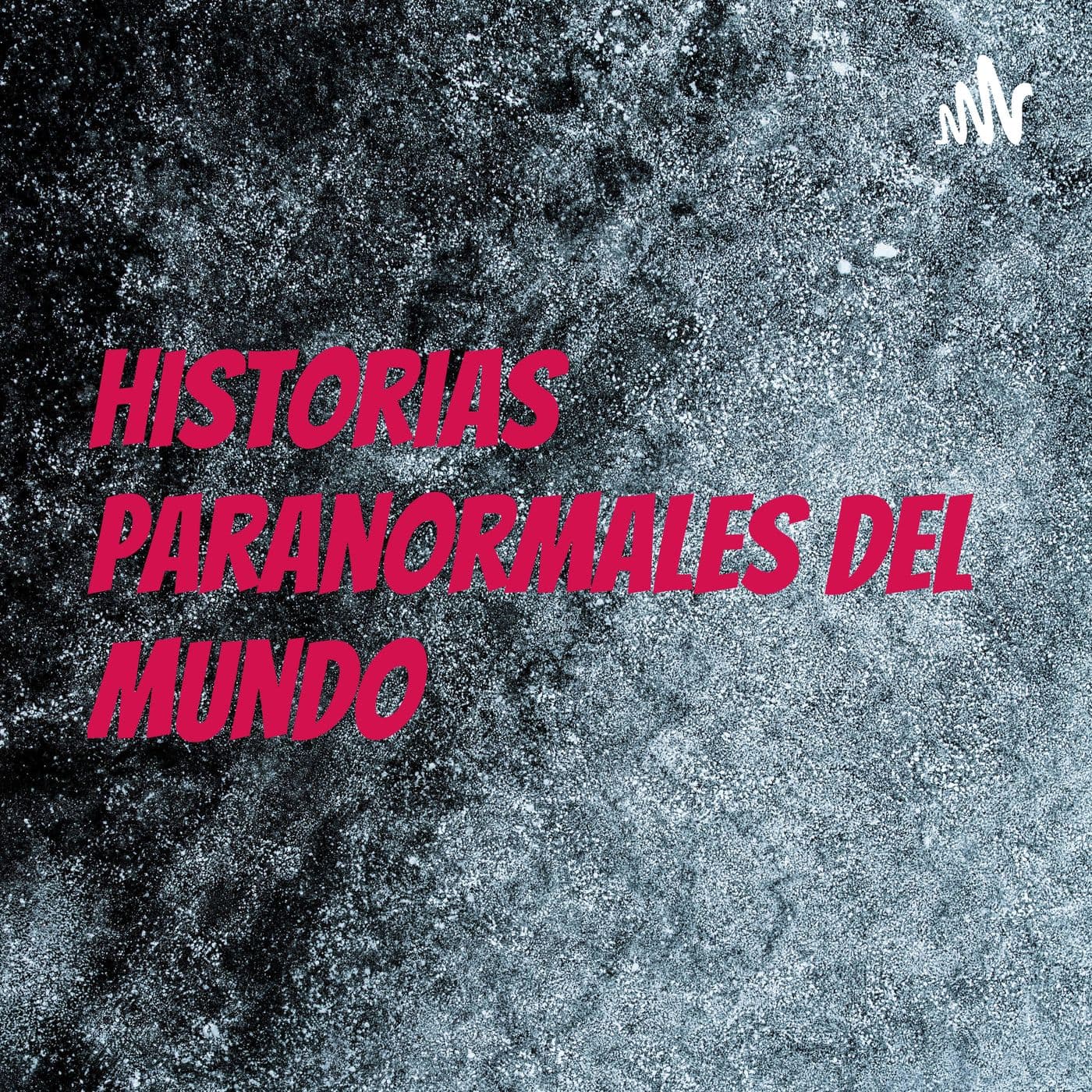 Historias Paranormales Del Mundo