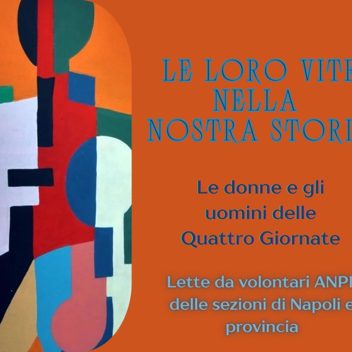 Le loro vite nella nostra storia - Podcasts