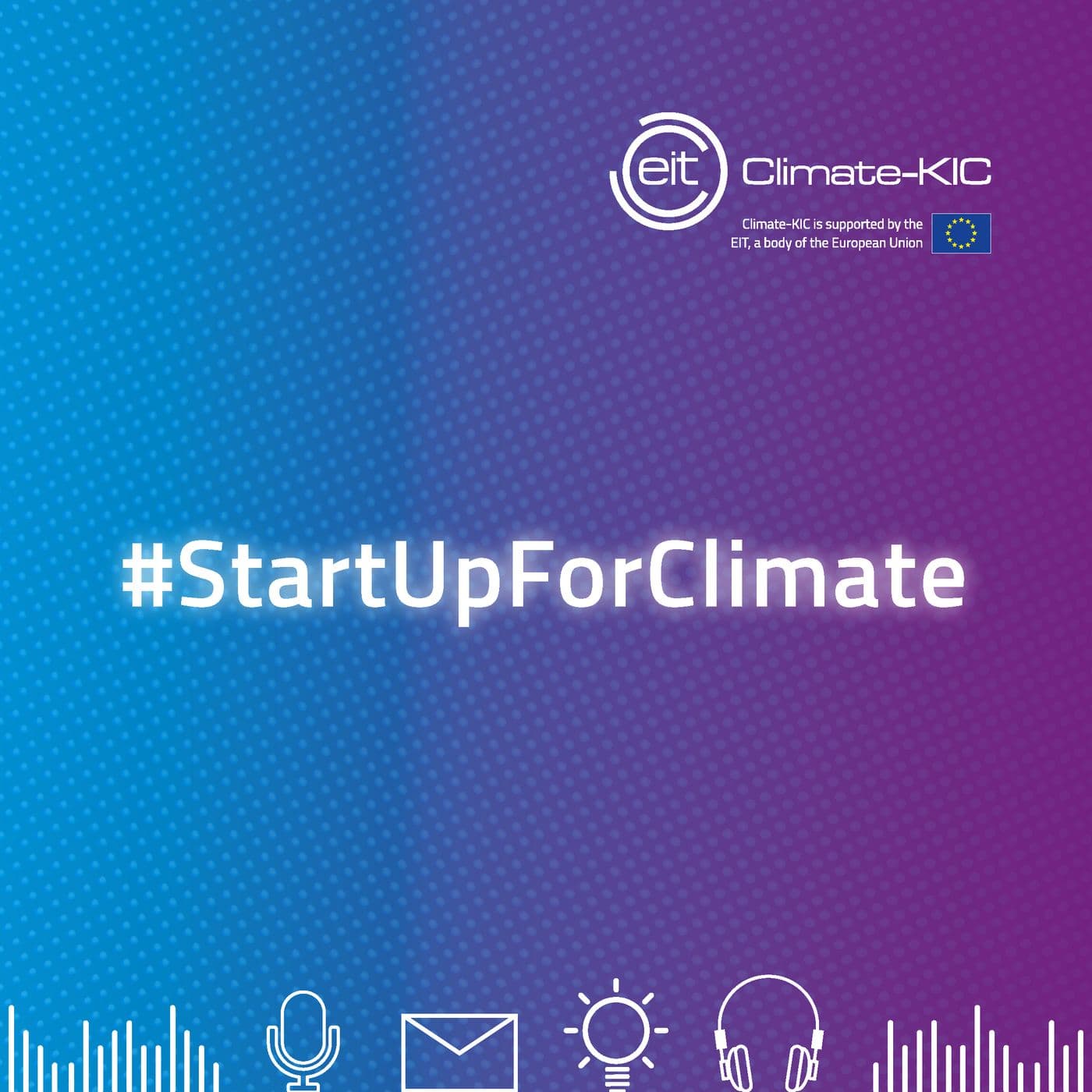 #StartUpForClimate di EIT Climate-KIC: 10 startup che salveranno il mondo - Podcasts