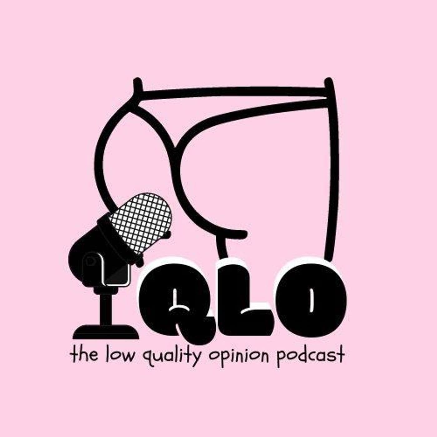 QLO - Low Quality Opinion - Podcasts
