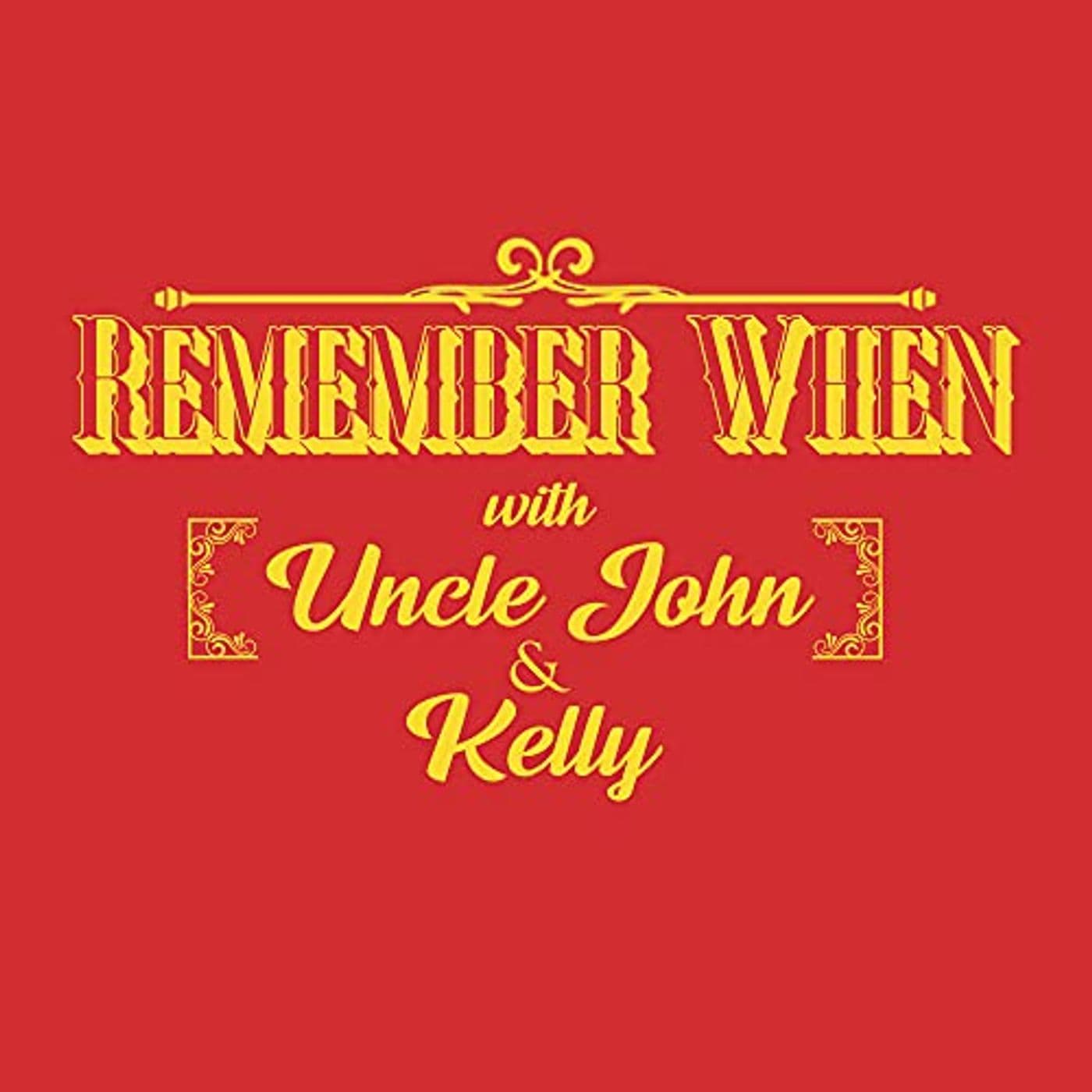 Remember When With Uncle John - Podcasts