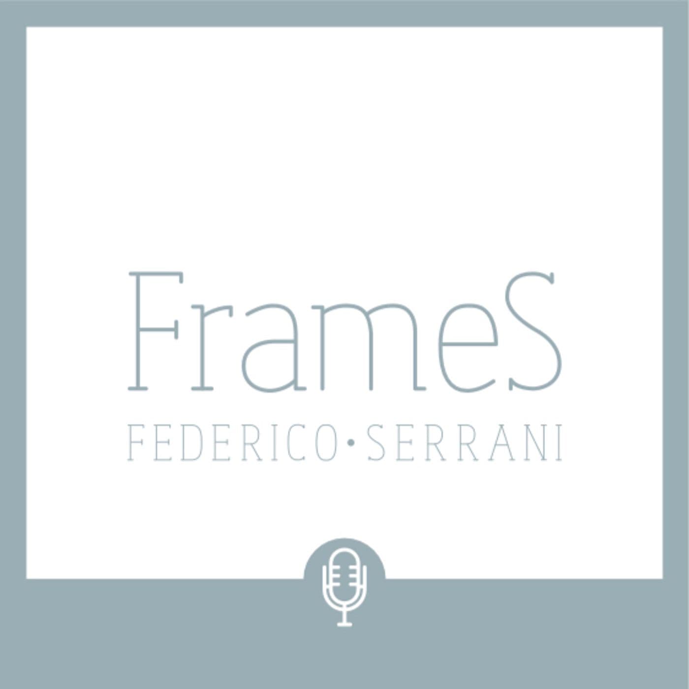 FrameS by Federico Serrani - Podcasts