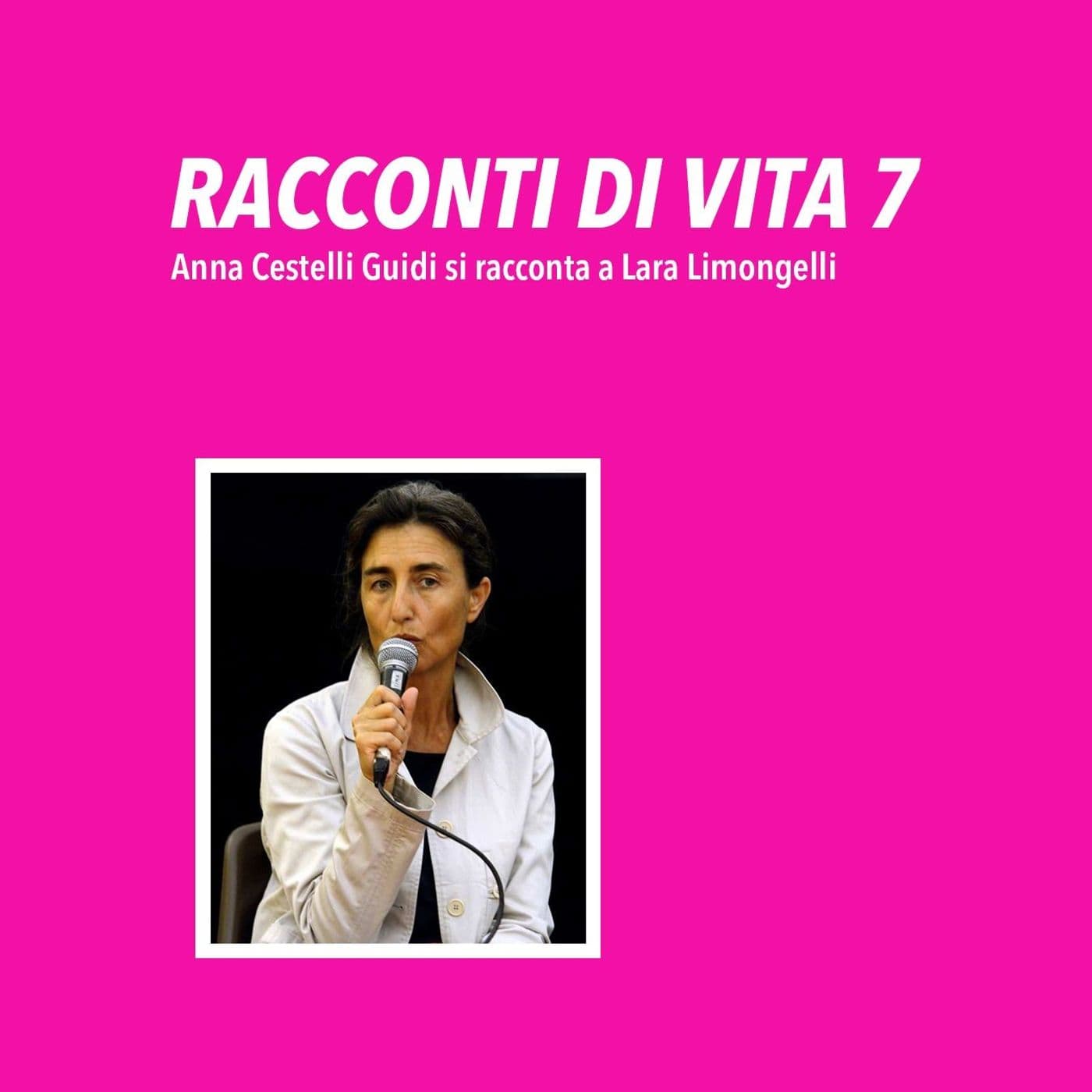 RACCONTI DI VITA#7 - Anna Cestelli Guidi - Podcasts
