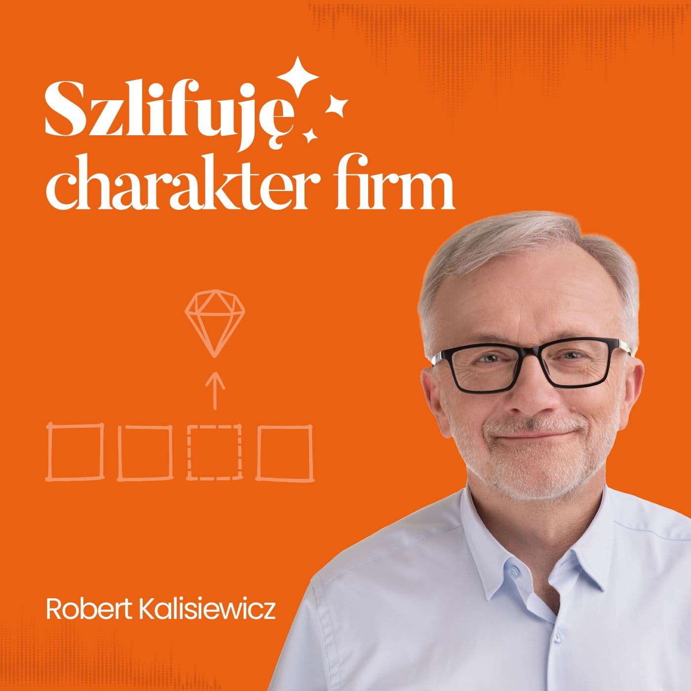 Szlifuję charakter firm - Podcasts