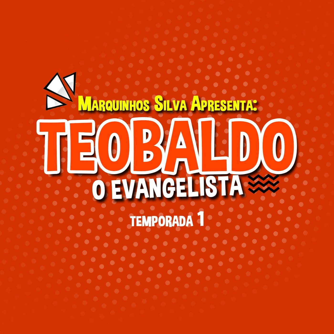 Teobaldo - O Evangelista - Podcasts