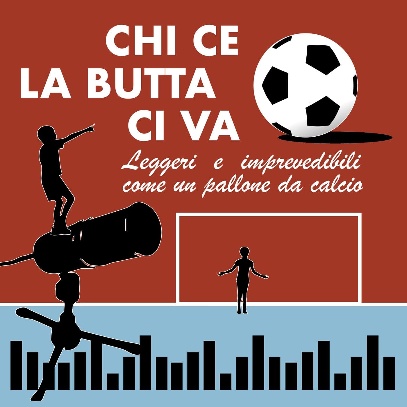 Chi Ce La Butta Ci Va - Podcasts