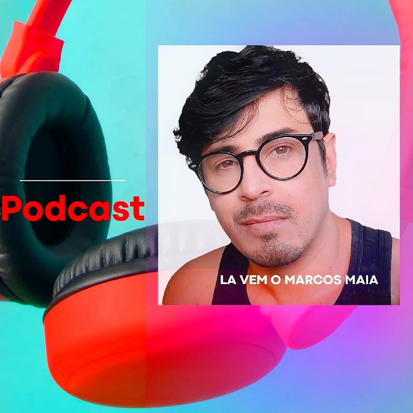 podcast Marcos Maia #lavemoMarcosMaia - Podcasts