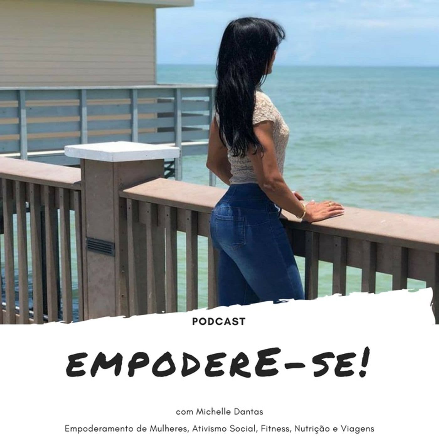 Empodere-se! com Michelle Dantas - Podcasts