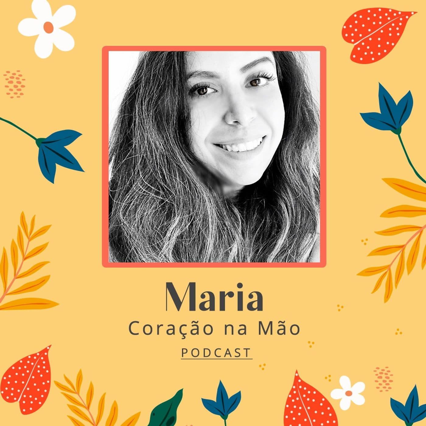 Coração na Mão - Podcasts