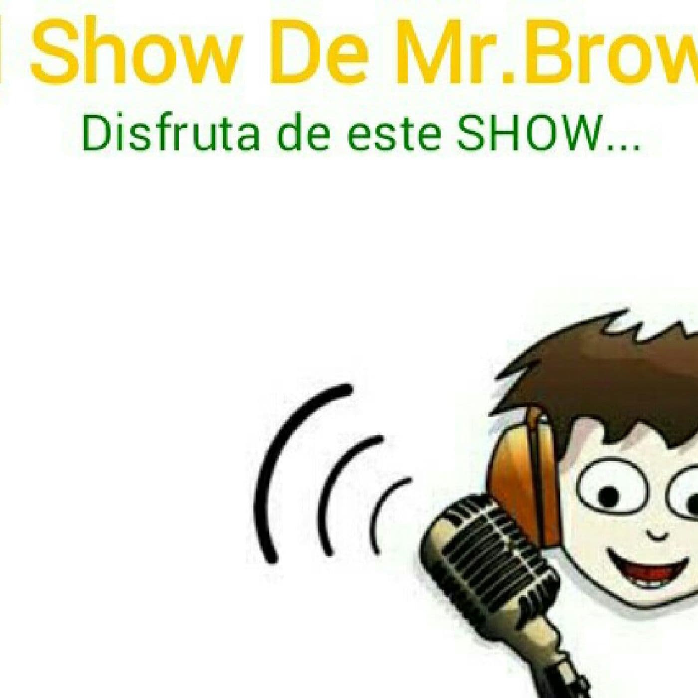 EL Show De Mr. Browm