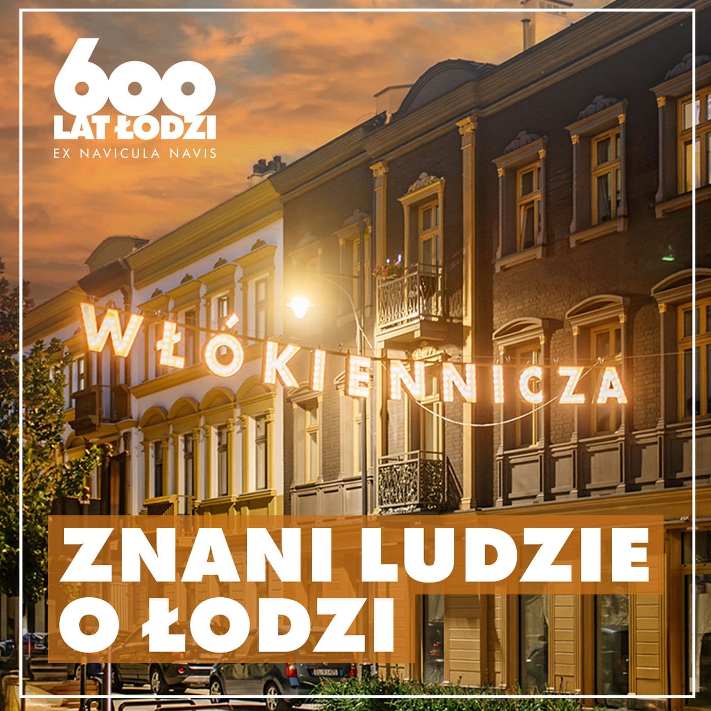Znani ludzie o Łodzi - Podcasts
