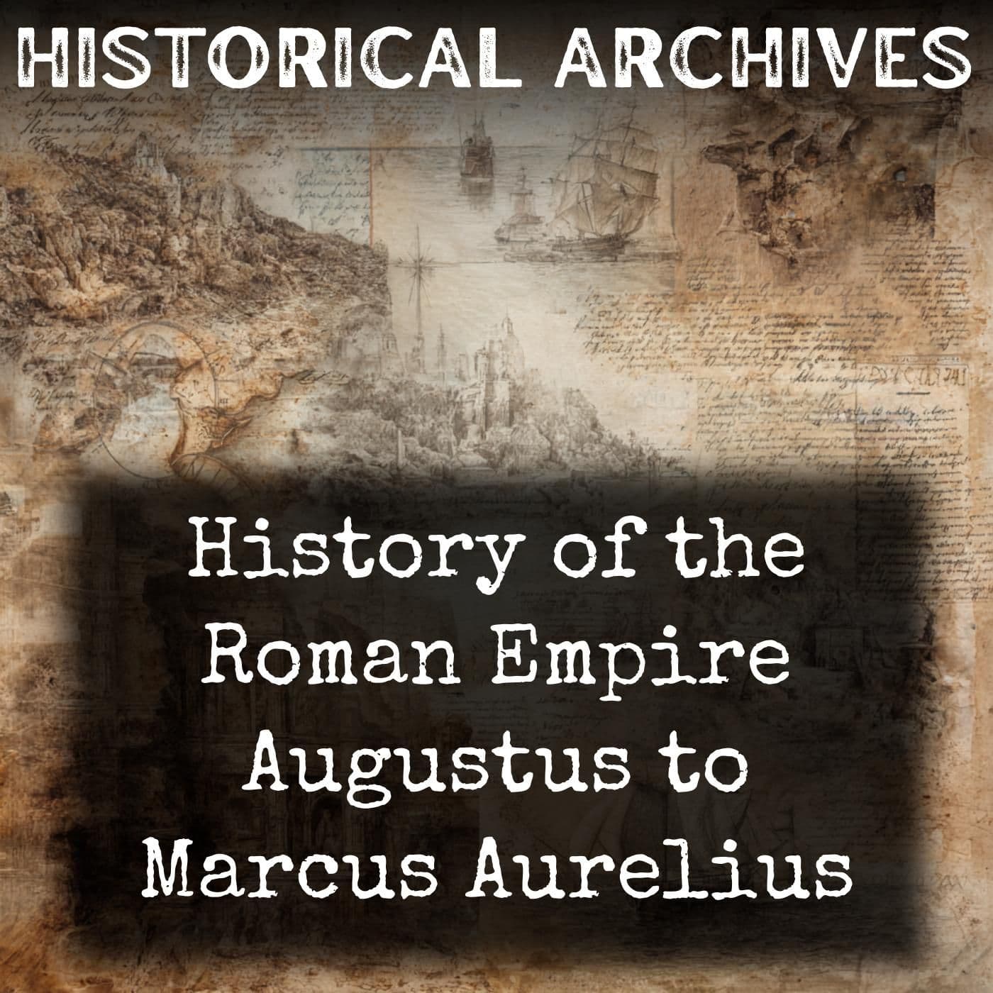History of the Roman Empire Augustus to Marcus Aurelius - Podcasts