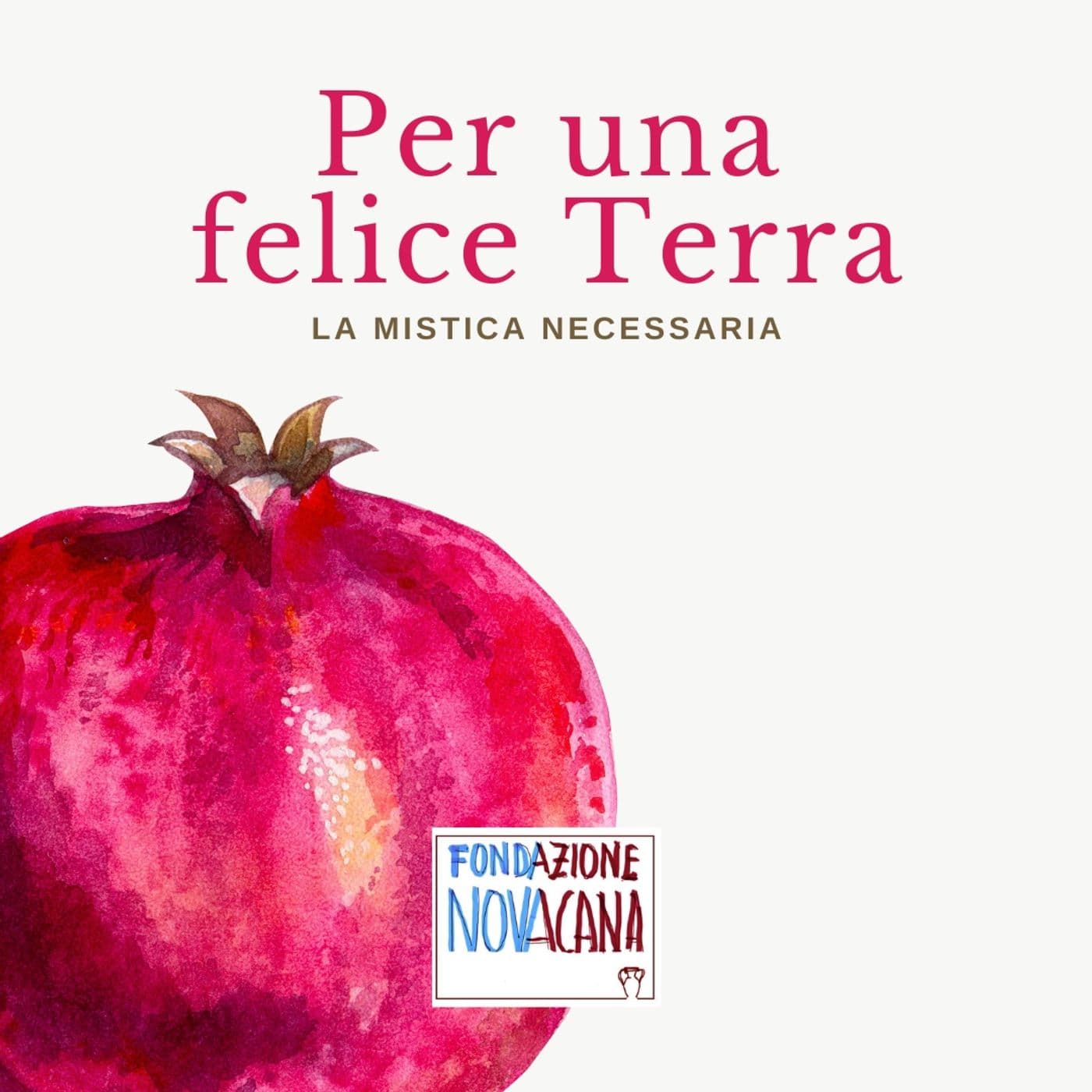 Per una felice Terra - Podcasts