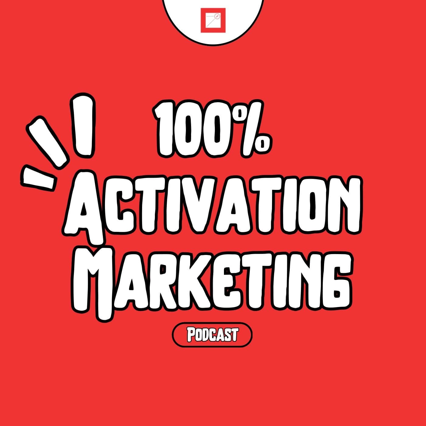 100% Activation Marketing | Podcast - Podcasts