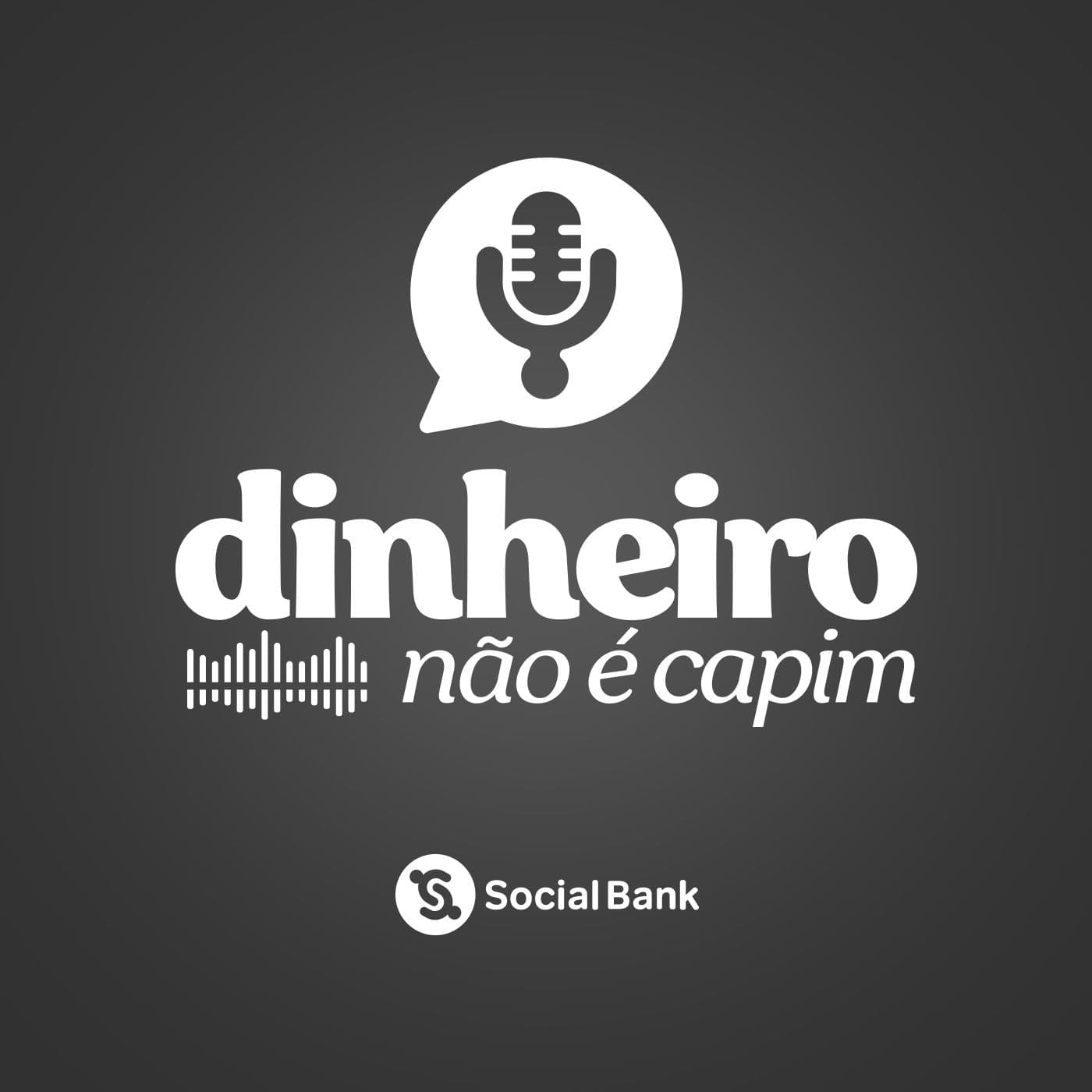 Dinheiro não é capim - Podcasts