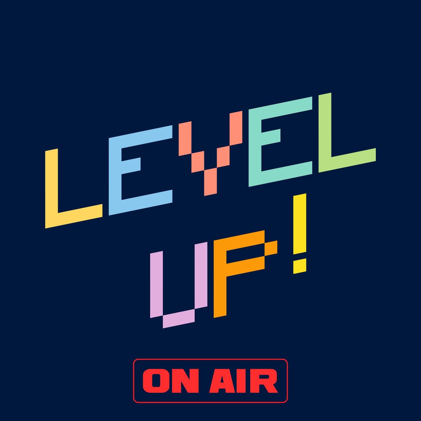 Level up on air | لِوِل آپ روی خط - Podcasts