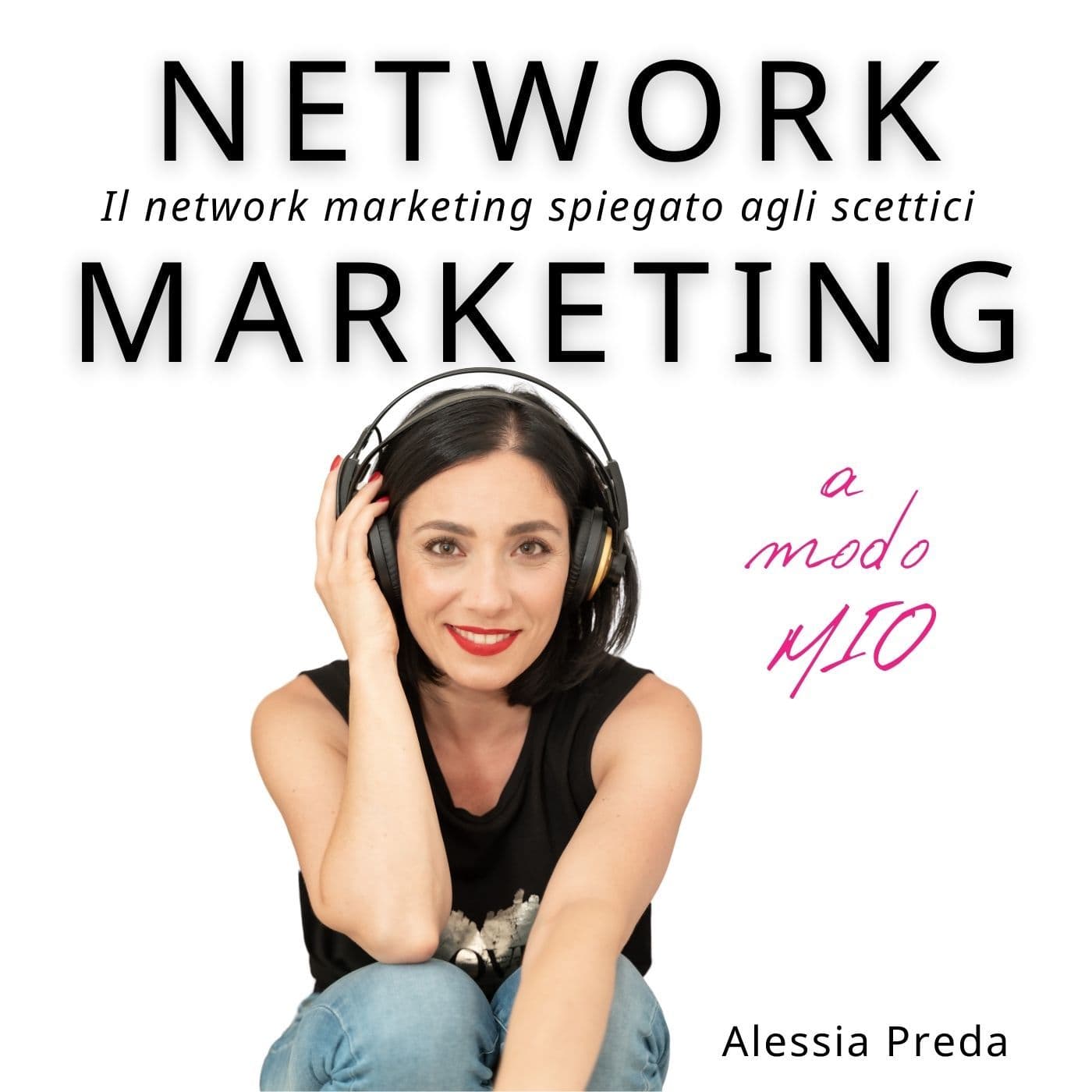 Network Marketing a modo Mio - Podcasts