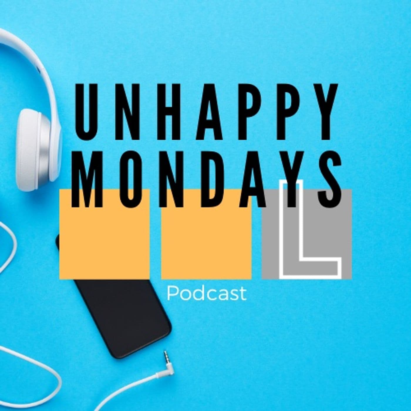 Unhappy Mondays - Podcasts