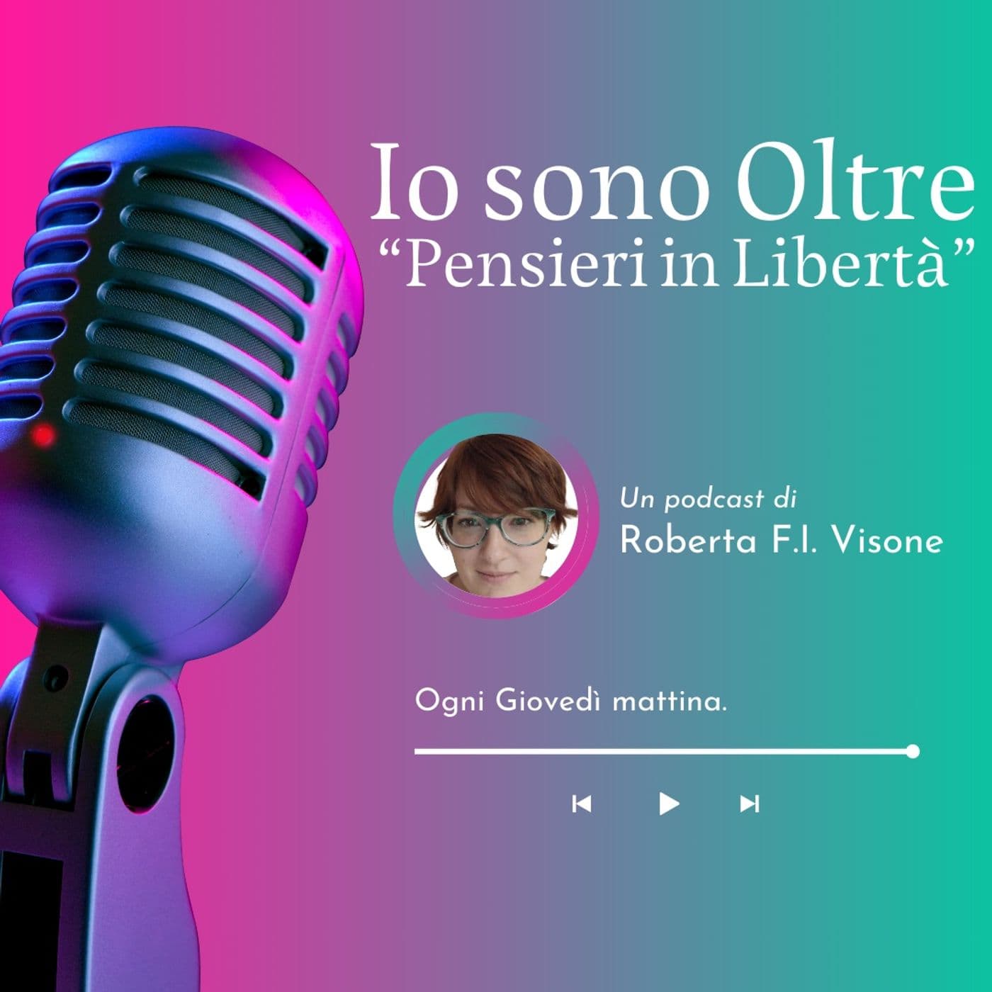 Io sono oltre - Pensieri in libertà - Podcasts