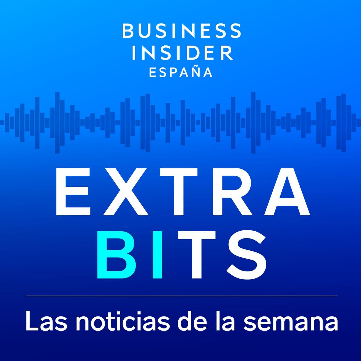 EXTRABITS. Las noticias de la semana - Podcasts