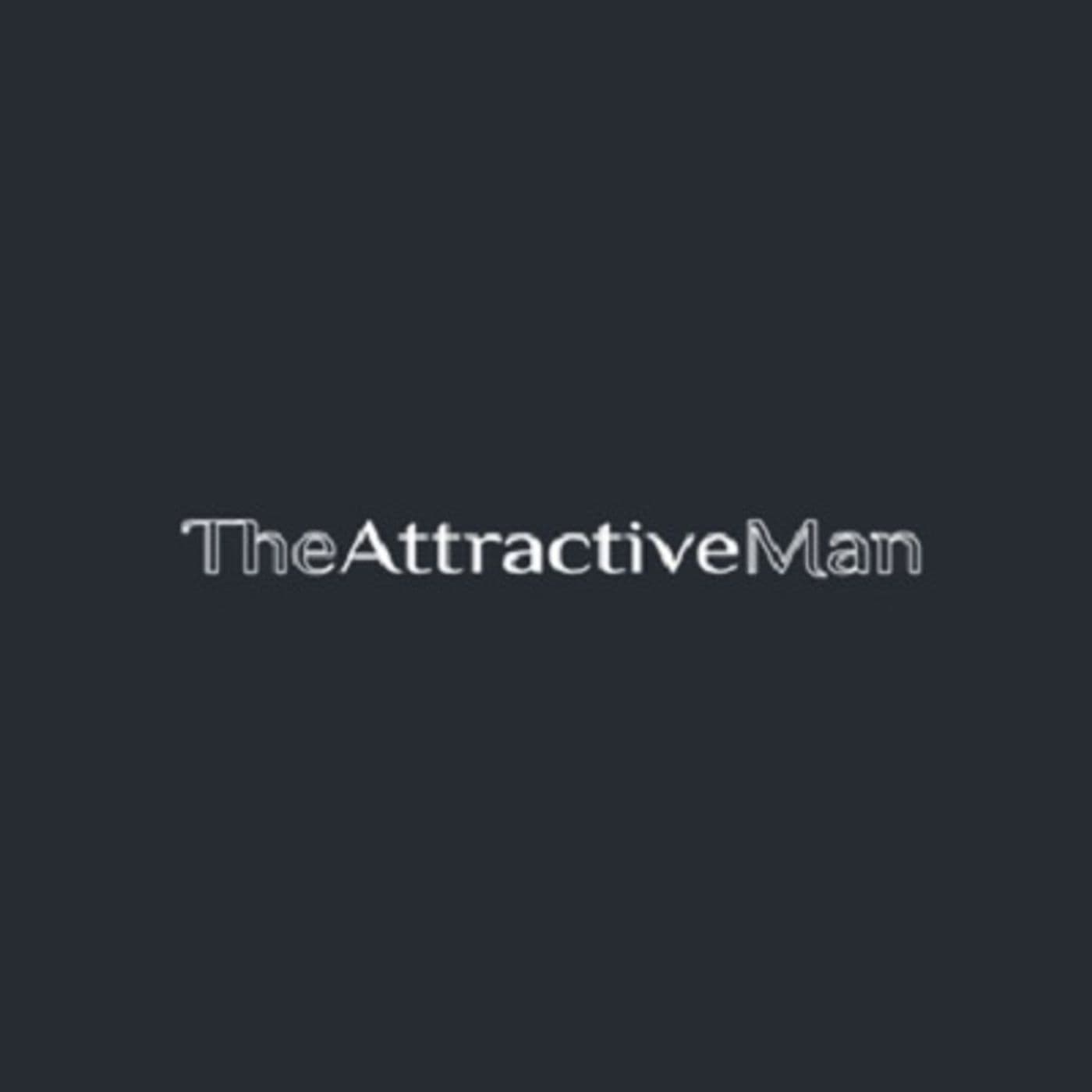 The Attractive Man - Podcasts