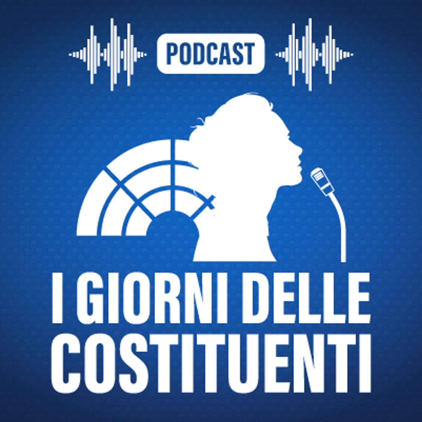 I Giorni delle Costituenti - Podcasts