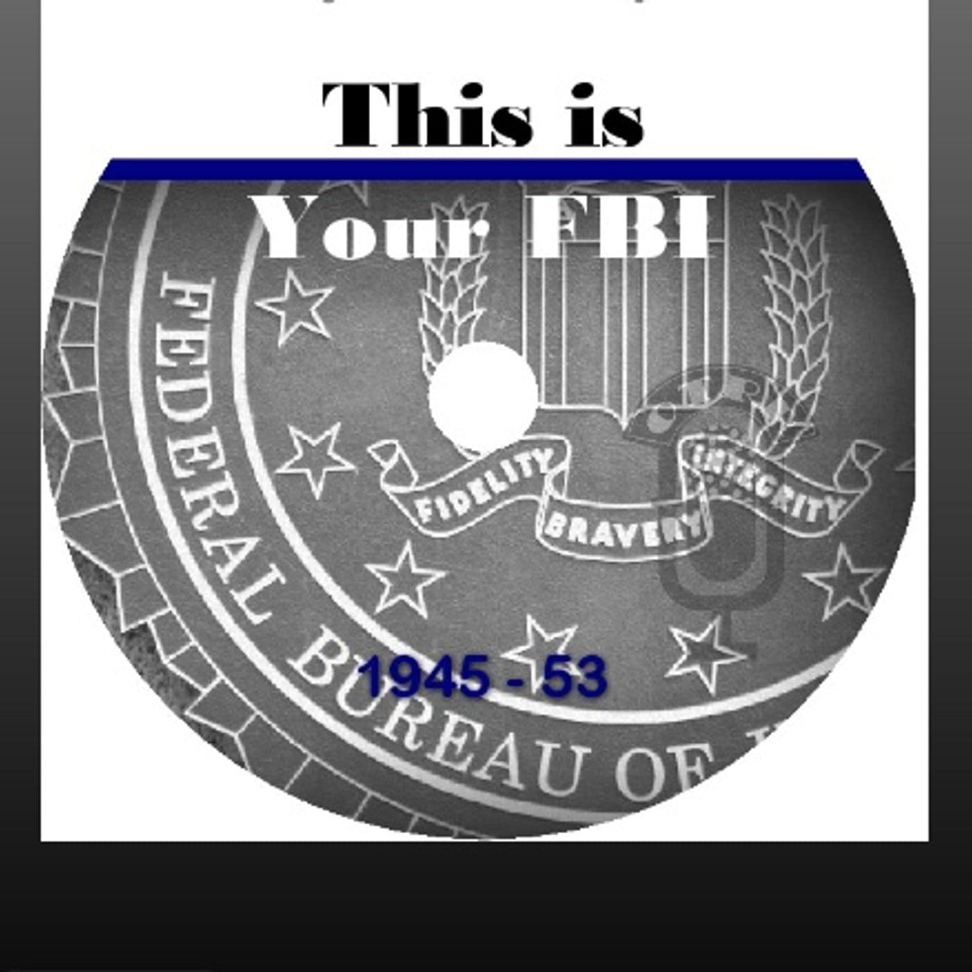This is your FBI - Classic Radio - Podcasts