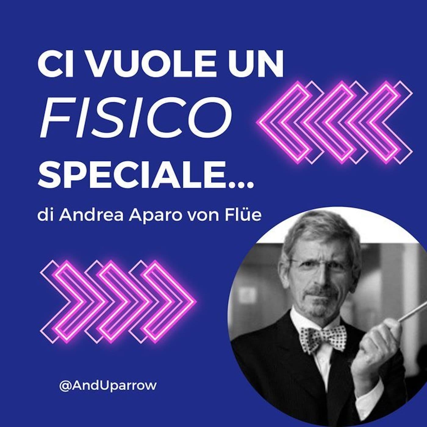 Ci vuole un FISICO speciale... - Podcasts