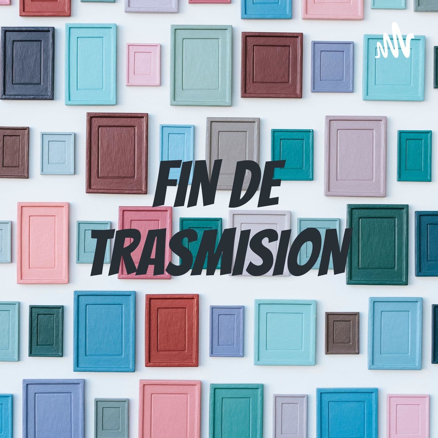 FIN DE TRASMISION - Podcasts