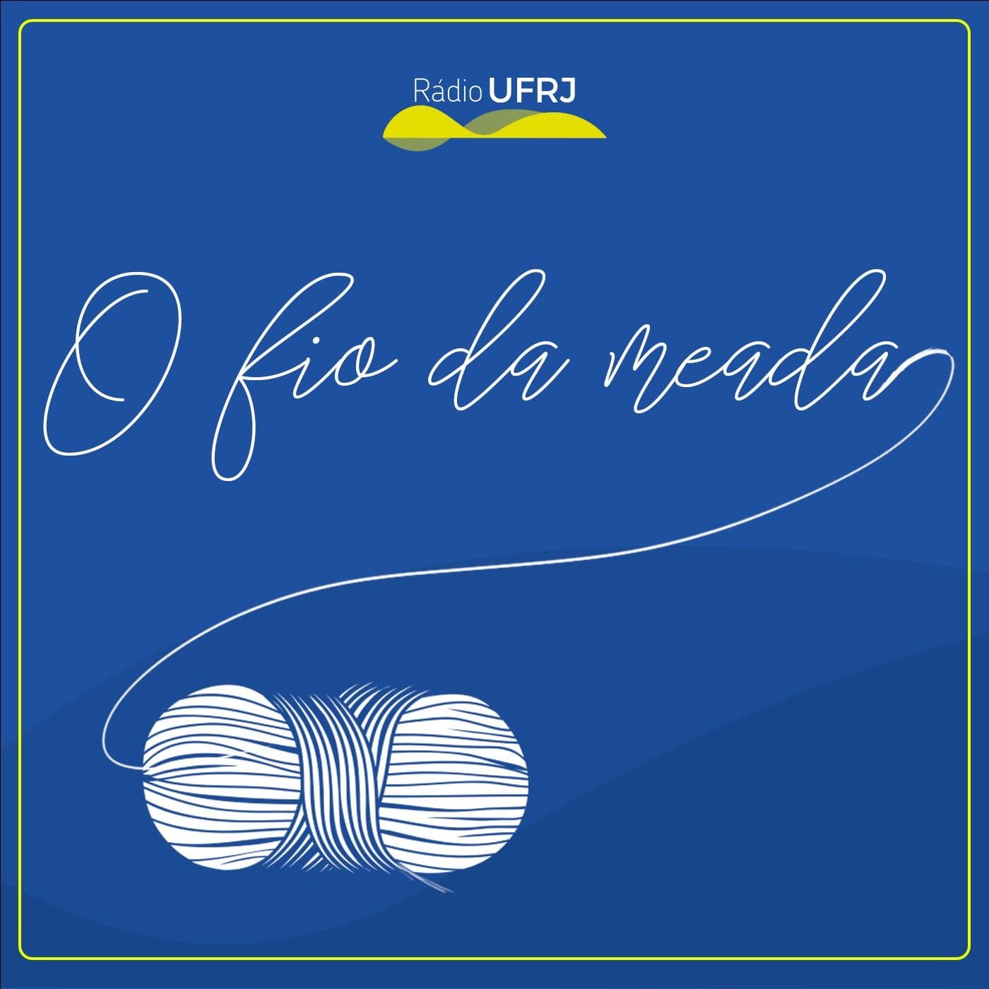 Rádio UFRJ | O Fio da Meada - Podcasts
