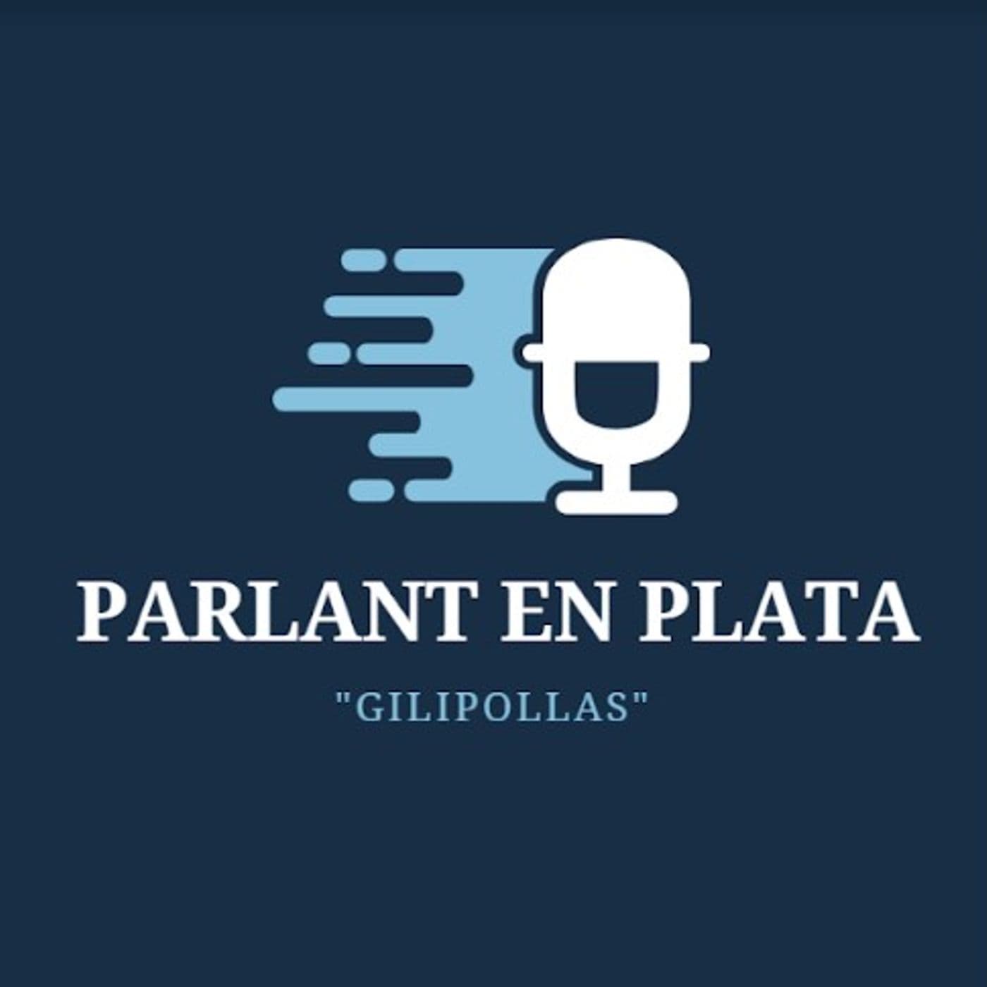 PARLANT EN PLATA "gilipollas" - Podcasts