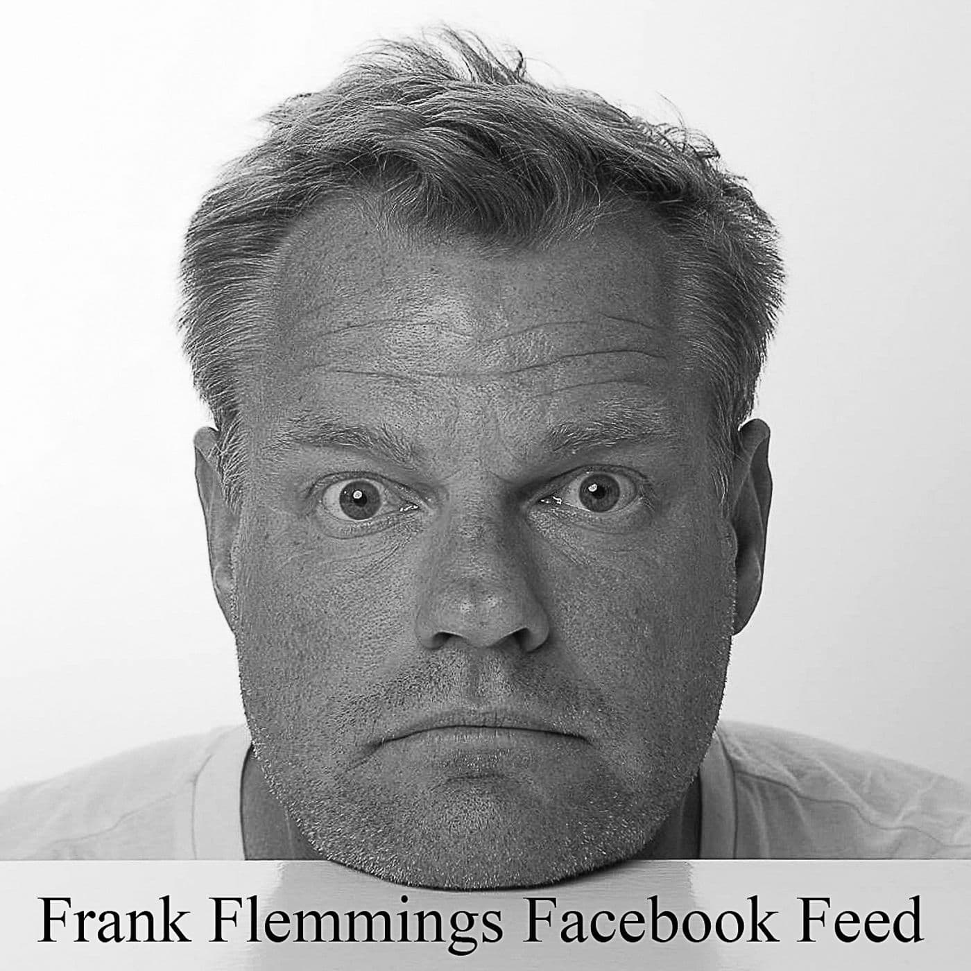 Frank Flemmings Facebook Feed - Podcasts