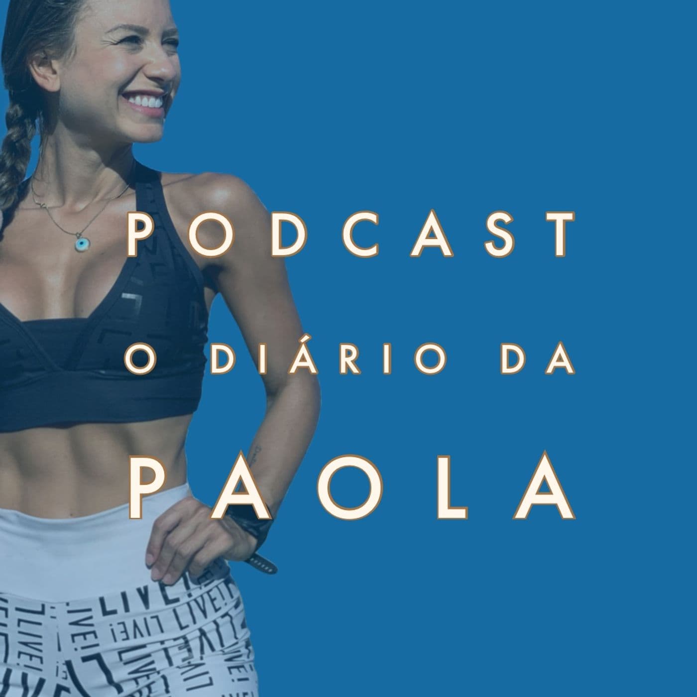O Diário da Paola - Podcasts