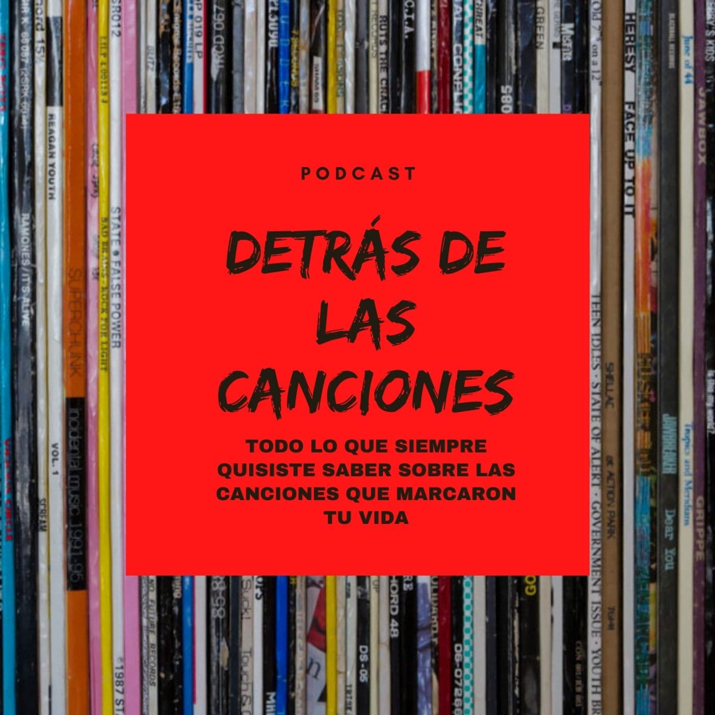 Detrás de las canciones - Podcasts