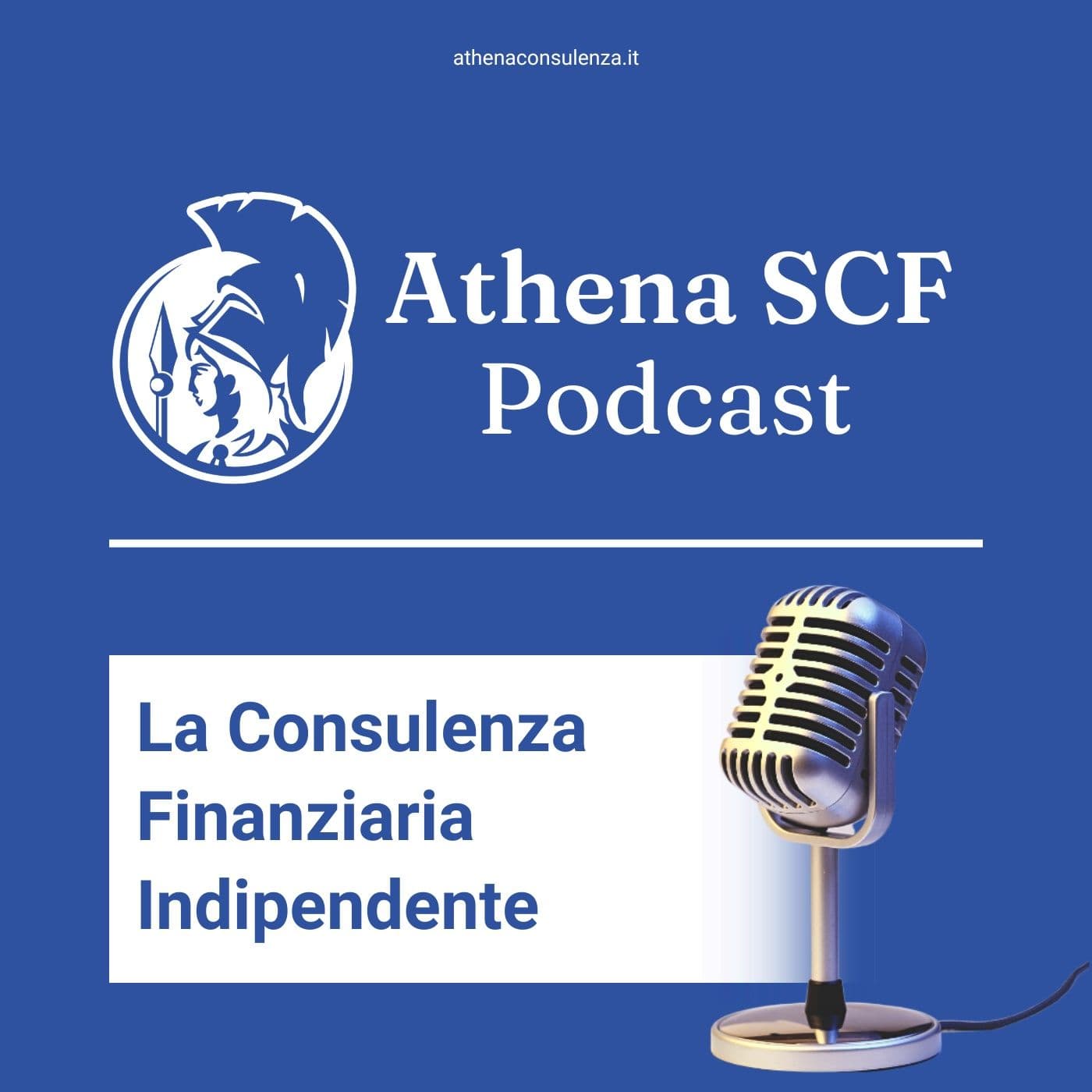 Athena SCF: La Consulenza Finanziaria Indipendente - Podcasts