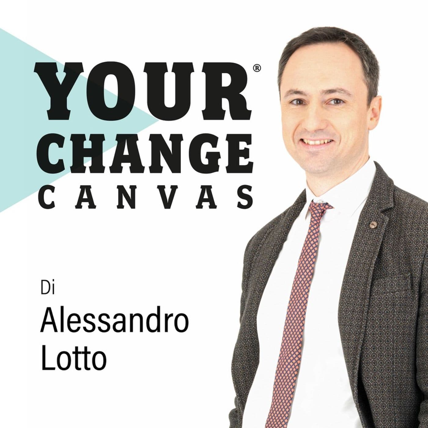 Your Change Canvas di Alessandro Lotto - Podcasts