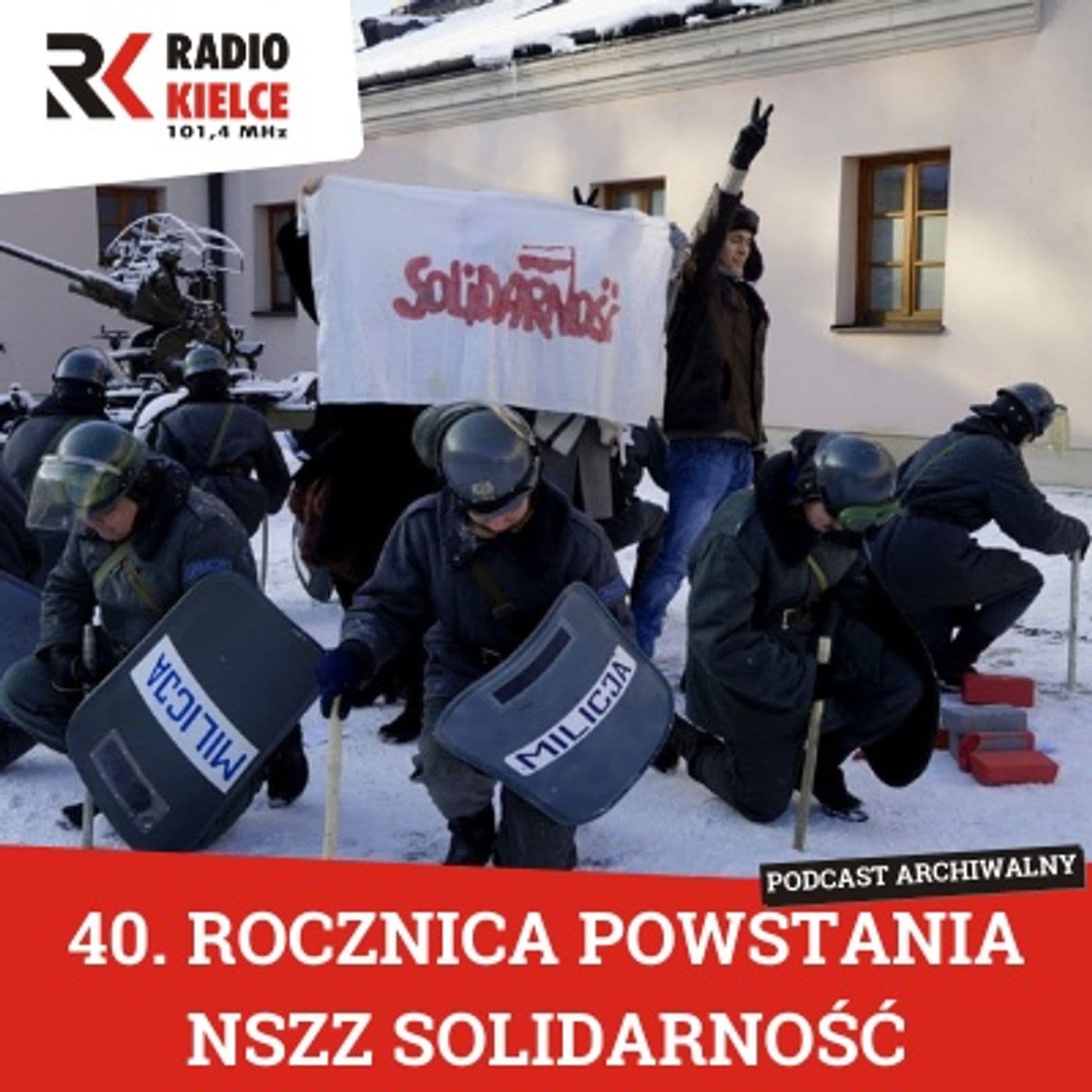 40. ROCZNICA POWSTANIA NSZZ SOLIDARNOŚĆ - Podcasts