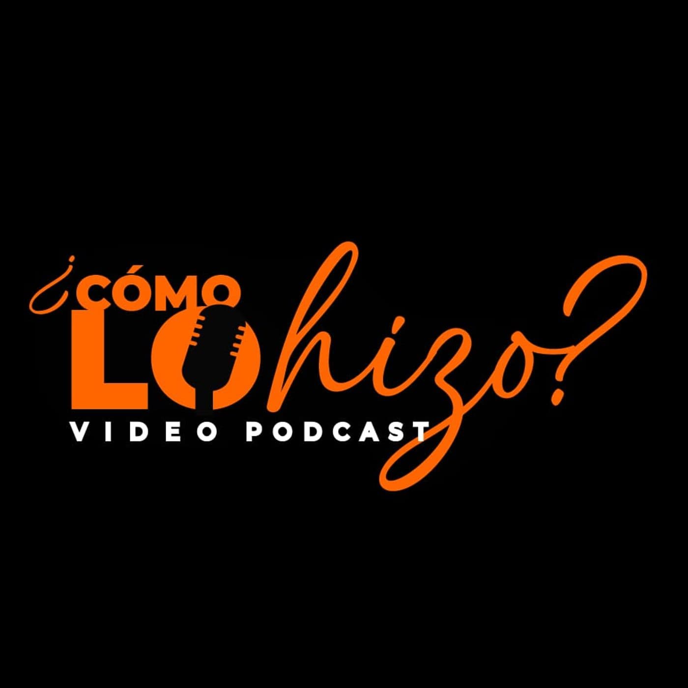 ¿Cómo lo hizo? Video Podcast - Podcasts