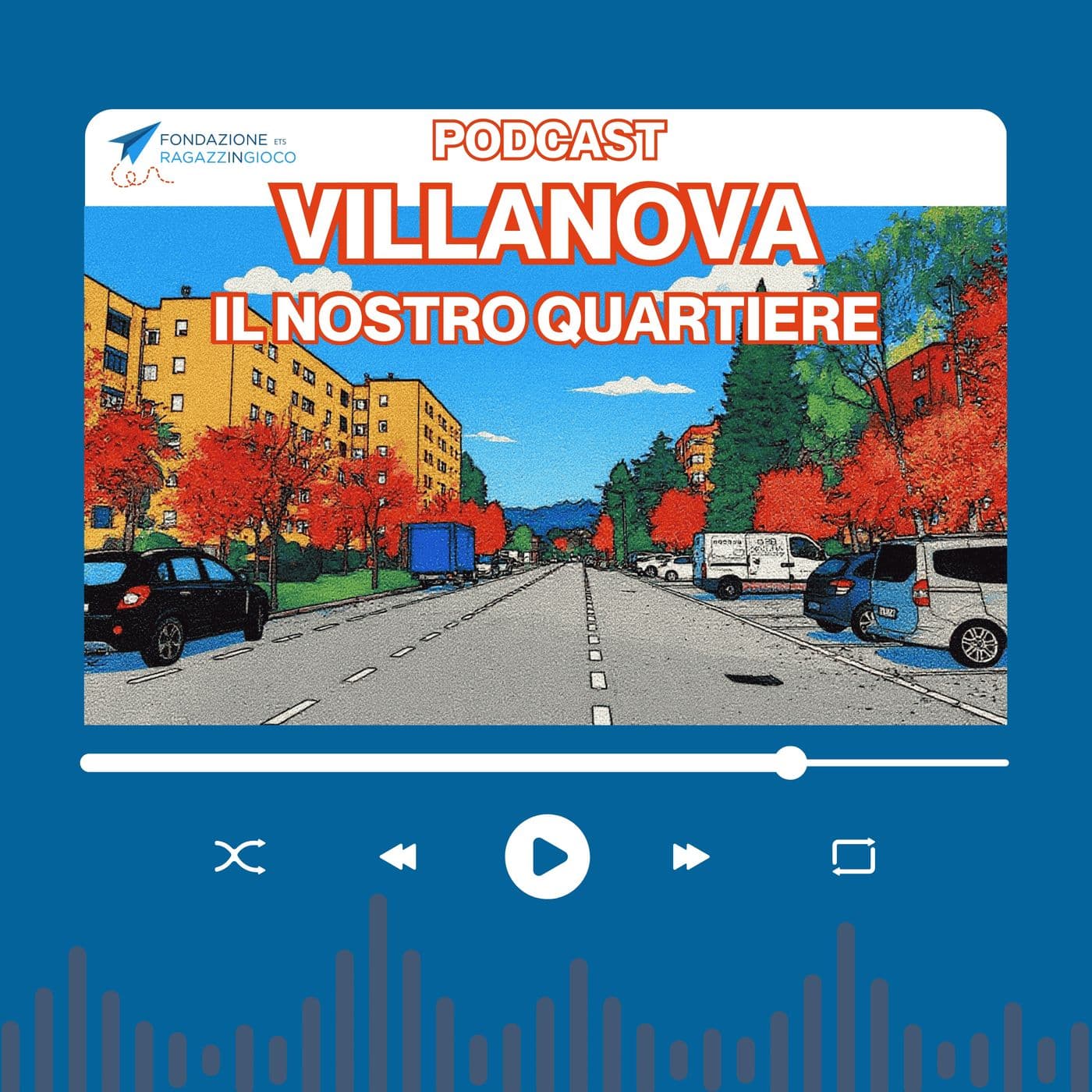 Villanova, il nostro quartiere - Podcasts