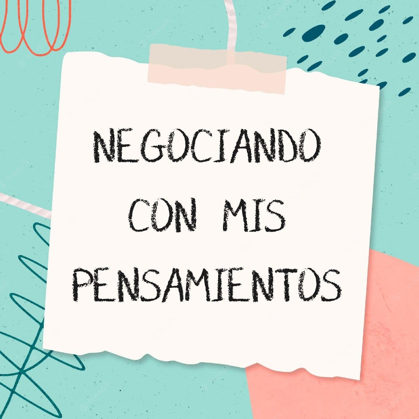 NEGOCIANDO CON MIS PENSAMIENTOS - Podcasts