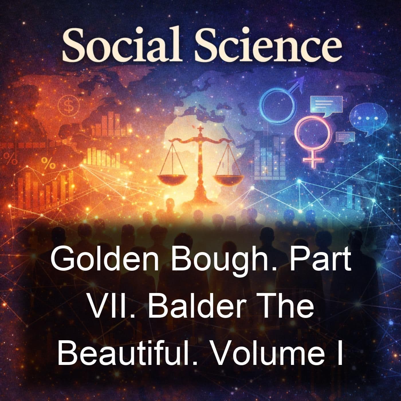 Golden Bough. Part VII. Balder The Beautiful. Volume I - Podcasts